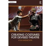 Creating Costumes for Devised Theatre