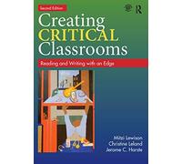 Creating Critical Classrooms: Reading and Writing with an Edge
