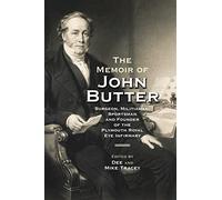 The Memoir of John Butter: Surgeon, Militiaman, Sportsman and Founder of the Plymouth Royal Eye Infirmary: No. 18 (Devon and Cornwall Record Society)