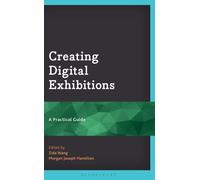 Creating Digital Exhibitions : A Practical Guide