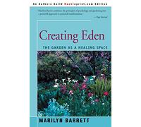 Creating Eden: The Garden As A Healing Space