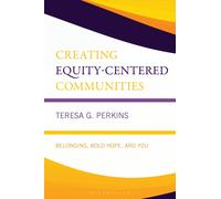 Creating Equity-Centered Communities : Belonging, Bold Hope, and You