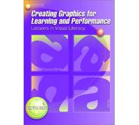 Creating Graphics for Learning and Performance: Lessons in Visual Literacy