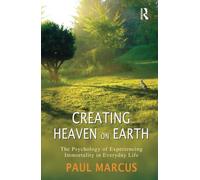 Creating Heaven on Earth: The Psychology of Experiencing Immortality in Everyday Life