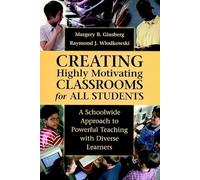 Creating Highly Motivating Classrooms for All Students: A Schoolwide Approach to Powerful Teaching with Diverse Learners (The Jossey-Bass education series)