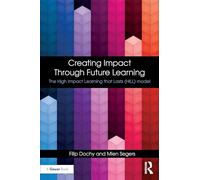 Creating Impact Through Future Learning: The High Impact Learning that Lasts (HILL) Model