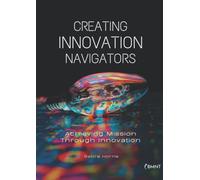 Creating Innovation Navigators: Achieving Mission Through Innovation