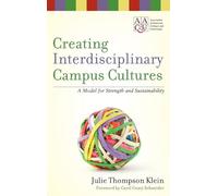 Creating Interdisciplinary Campus Cultures: A Model for Strength and Sustainability
