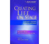Creating Life on Stage: A Director's Approach to Working with Actors