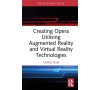 Creating Opera Utilising Augmented Reality and Virtual Reality Technologies