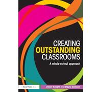 Creating Outstanding Classrooms: A whole-school approach