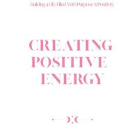 Creating Positive Energy: Daily Reflection & Goal Planning Journal for Mindfulness, Abundance . Hardcover 8.5 x 11 Edition or Guided prompt for personal growt