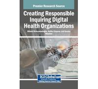 Creating Responsible Inquiring Digital Health Organizations