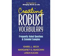 Creating Robust Vocabulary: Frequently Asked Questions and Extended Examples (Solving Problems in the Teaching of Literacy)