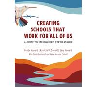 Creating Schools That Work for All of Us: A Guide to Empowered Stewardship