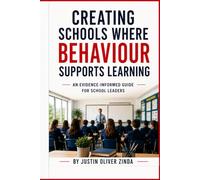 Creating Schools Where Behaviour Supports Learning - An Evidence-Informed Guide for School Leaders -
