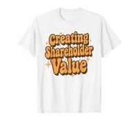 Creating Shareholder Value | Funny Maximizing Finance T-Shirt