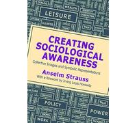 Creating Sociological Awareness: Collective Images and Symbolic Representations
