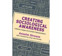 Creating Sociological Awareness : Collective Images and Symbolic Representations