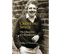 Creating Space: The Education of a Broadcaster