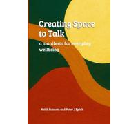 Creating Space to Talk: a manifesto for everyday wellbeing
