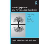 Creating Spiritual and Psychological Resilience: Integrating Care in Disaster Relief Work