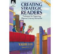 Creating Strategic Readers : Techniques for Supporting Rigorous Literacy Instruction