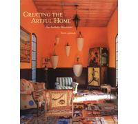Creating the Artful Home: The Aesthetic Movement