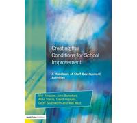 Creating the Conditions for School Improvement: A Handbook of Staff Development Activities