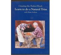 Creating the Perfect Hoof: Learn to Do a Natural Trim Jaime Jackson