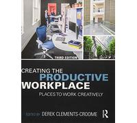 Creating the Productive Workplace: Places to Work Creatively
