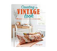 Creating the Vintage Look: 35 ways to upcycle for a stylish home