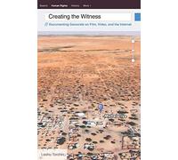 Creating the Witness: Documenting Genocide on Film, Video, and the Internet: 26 (Visible Evidence)