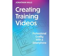 Creating Training Videos: Professional Quality With a Smartphone