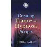Creating Trance and Hypnosis Scripts