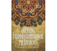 Creating Transformational Metaphors