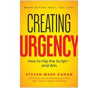 Creating Urgency: How to Flip the Script - and Win