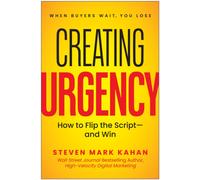 Creating Urgency : How to Flip the Script - and Win