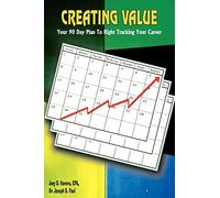 Creating Value: Your 90 Day Plan To Right Tracking Your Career