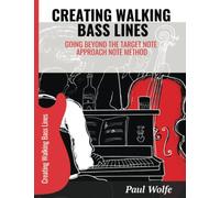 Creating Walking Bass Lines: Going Beyond The Target Note/Approach Note Method