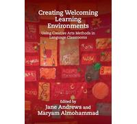 Creating Welcoming Learning Environments: Using Creative Arts Methods in Language Classrooms
