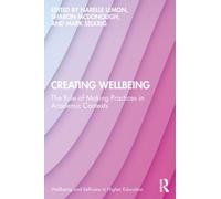 Creating Wellbeing : The Role of Making Practices in Academic Contexts
