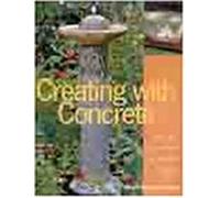 Creating with Concrete: Yard Art, Sculpture and Garden Projects