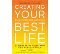 Creating Your Best Life : The Ultimate Life List Guide