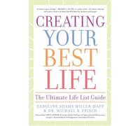 Creating Your Best Life: The Ultimate Life List Guide