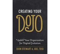 Creating Your Dojo: Upskill Your Organization for Digital Evolution