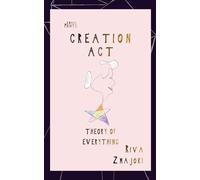 Creation Act: Theory of Everything (Cosmology of Riva Zmajoki)