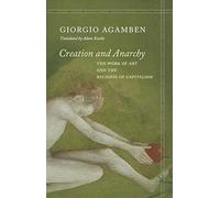 Creation and Anarchy: The Work of Art and the Religion of Capitalism (Meridian: Crossing Aesthetics)