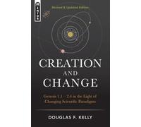 Creation And Change : Genesis 1:1-2:4 in the Light of Changing Scientific Paradigms