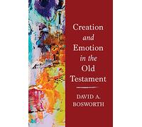 Creation and Emotion in the Old Testament: 1